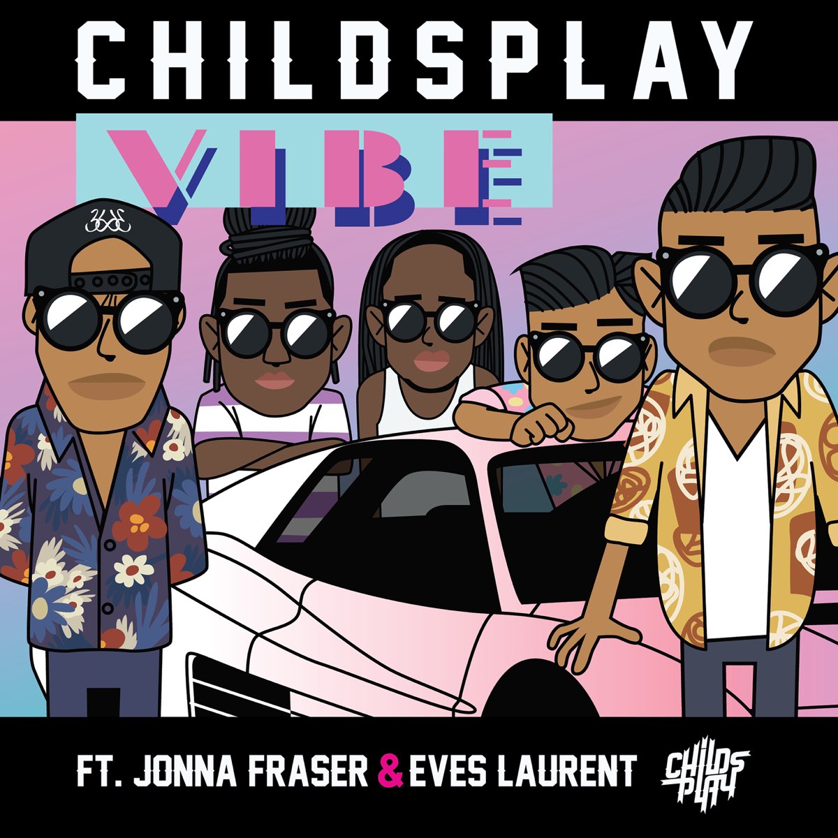 ChildsPlay x Jonna Fraser x Eves Laurent – Vibe