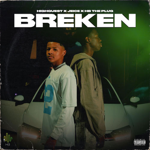 Highguest x Jeice x HB The Plug – Breken