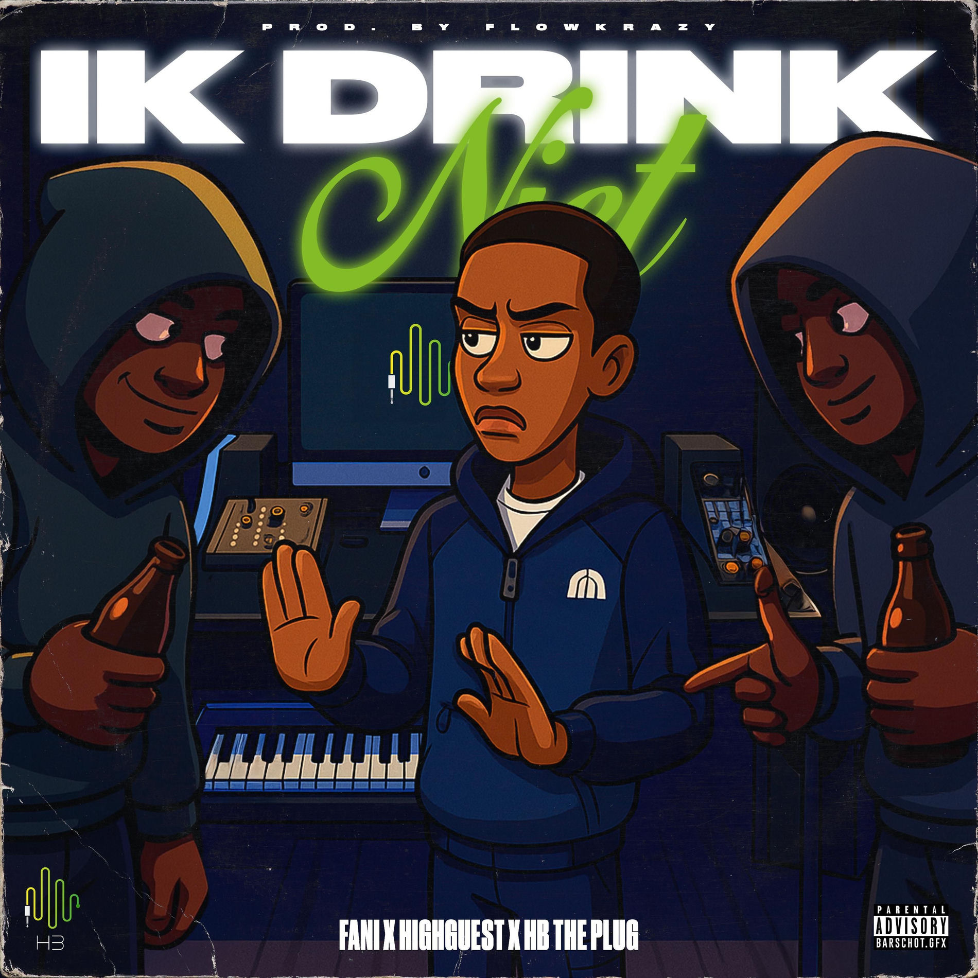 FANI x Highguest x HB The Plug – Ik Drink Niet