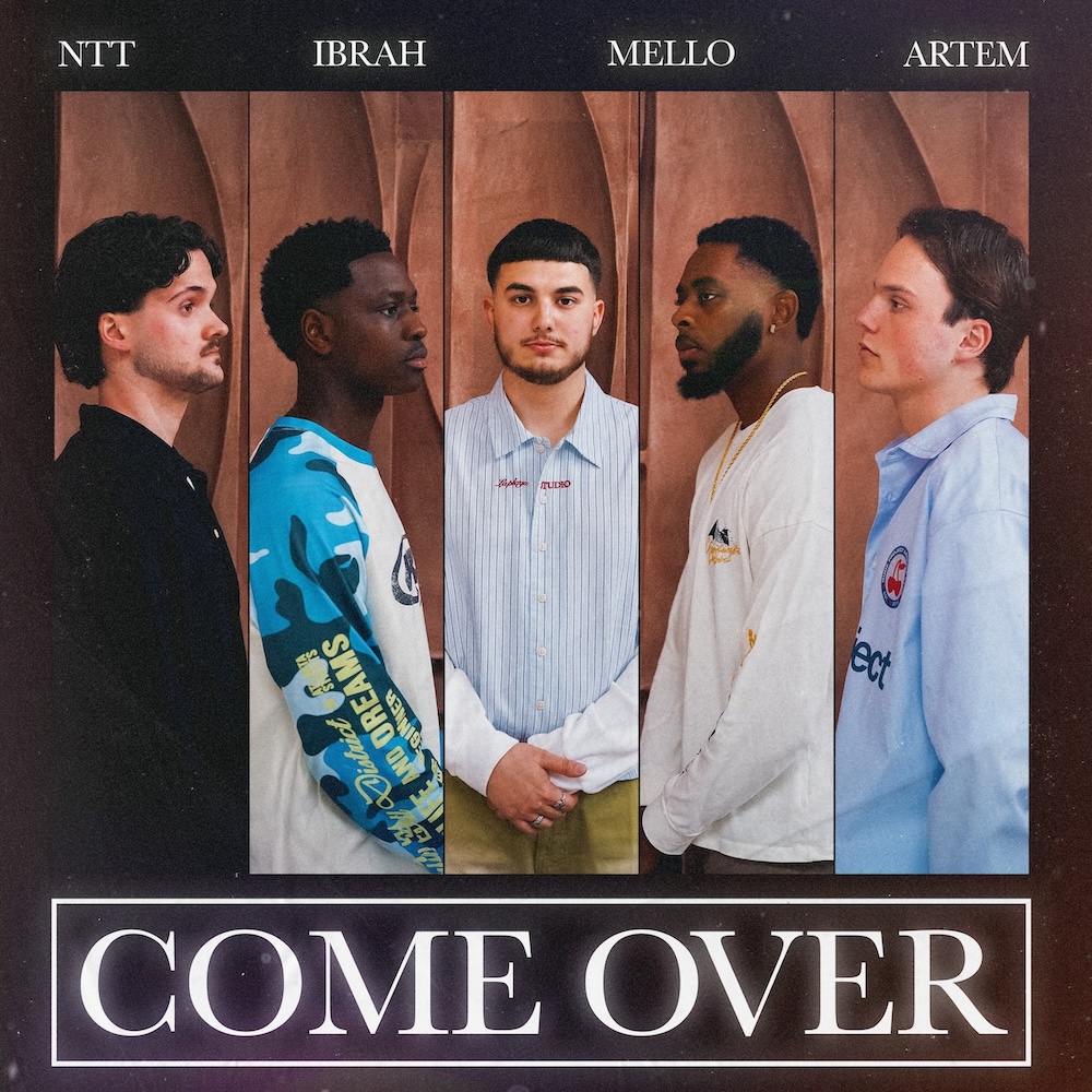 Ibrah, NTT, Mello, Artem – Come Over Ibrah, NTT, Mello, Artem – Come Over