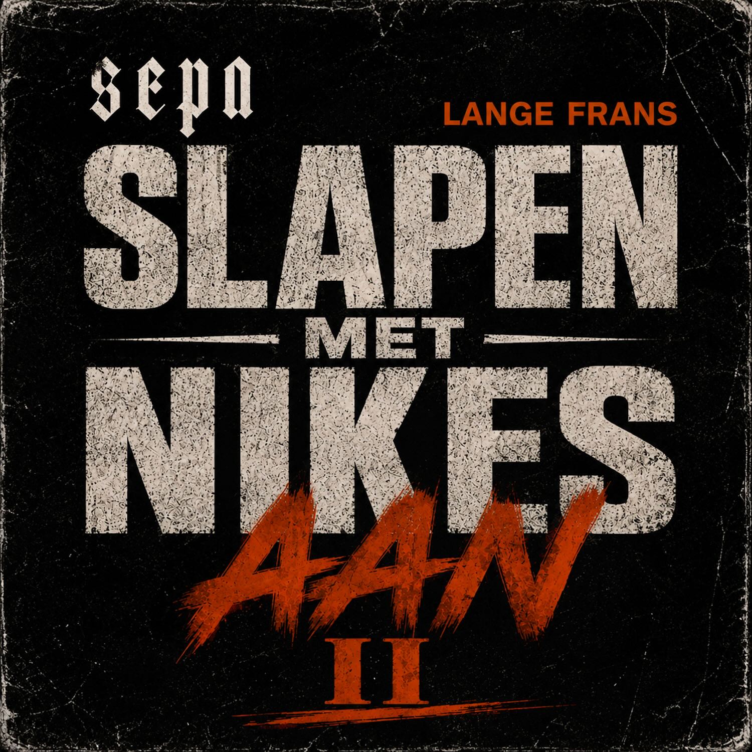 Sepa, Lange Frans – Slapen Met Nikes Aan II Sepa, Lange Frans – Slapen Met Nikes Aan II